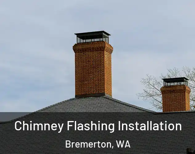 Chimney Flashing Installation Bremerton, WA