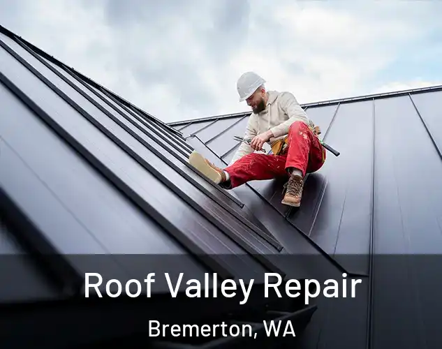  Roof Valley Repair Bremerton, WA