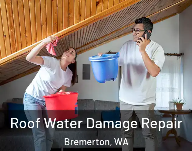  Roof Water Damage Repair Bremerton, WA