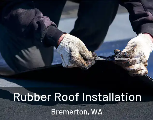 Rubber Roof Installation Bremerton, WA