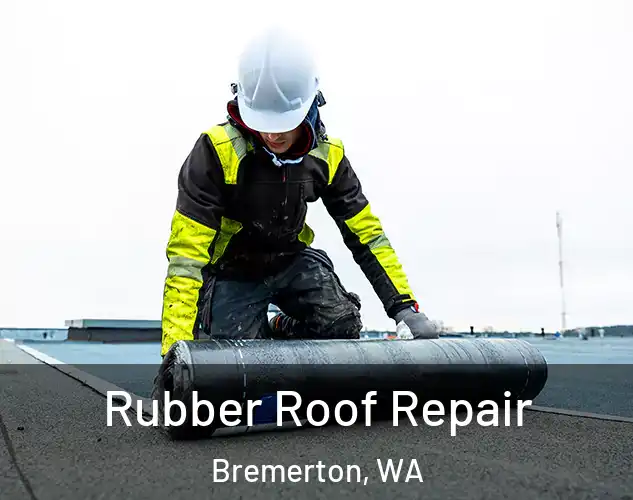  Rubber Roof Repair Bremerton, WA