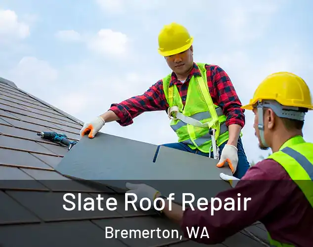  Slate Roof Repair Bremerton, WA