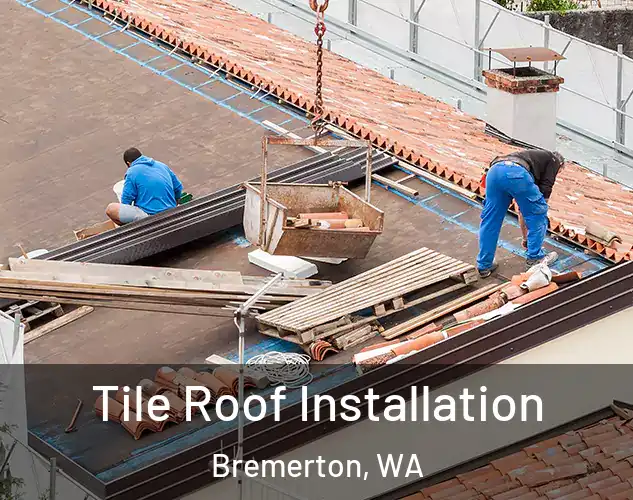  Tile Roof Installation Bremerton, WA