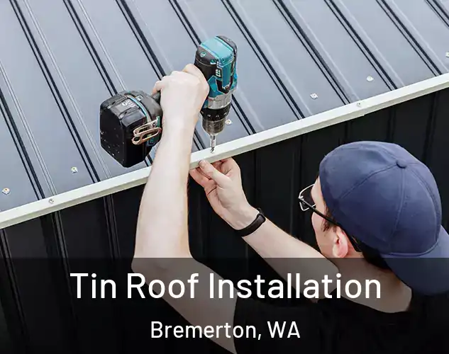  Tin Roof Installation Bremerton, WA