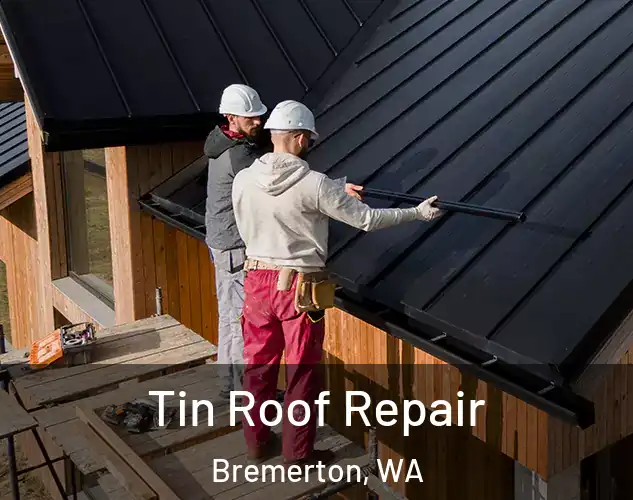  Tin Roof Repair Bremerton, WA
